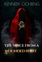 The Voice From A Wounded Heart B0B6KT5QLM Book Cover