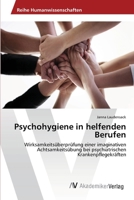 Psychohygiene in helfenden Berufen 3639470168 Book Cover