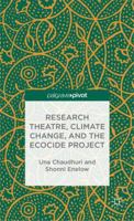 Research Theatre, Climate Change, and the Ecocide Project: The Ecocide Theatre Casebook 113739661X Book Cover