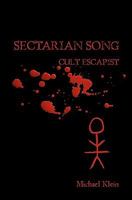 Sectarian Song: Cult Escapist 1439219192 Book Cover