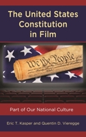 The United States Constitution in Film: Part of Our National Culture 149854911X Book Cover