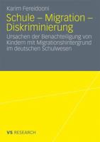 Schule - Migration - Diskriminierung: Ursachen Der Benachteiligung Von Kindern Mit Migrationshintergrund Im Deutschen Schulwesen 3531176358 Book Cover