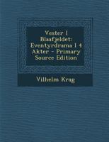 Vester I Blaafjeldet: Eventyrdrama I 4 Akter 1022800558 Book Cover