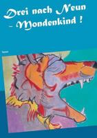 Drei nach Neun - Mondenkind !: Roman 3748140754 Book Cover
