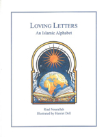 Loving Letters: An Islamic Alphabet 0915957531 Book Cover