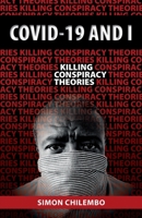 Covid-19 and I: Killing Conspiracy Theories 8269215201 Book Cover