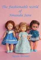 Fashionable World of Amanda Jane Dolls 0993254357 Book Cover
