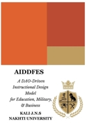 Aiddfes: A DAO Driven Instructional Design Model for Education, Military, & Business B0HJJ9PL79 Book Cover