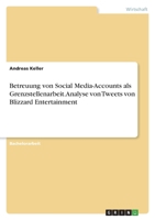 Betreuung von Social Media-Accounts als Grenzstellenarbeit. Analyse von Tweets von Blizzard Entertainment 334662319X Book Cover