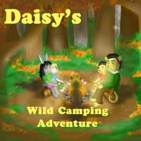 Daisys Wild Camping Adventure (Daisy's Adventures) B0FCYTB68L Book Cover