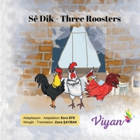 Sê Dîk: Three Roosters 2322662844 Book Cover