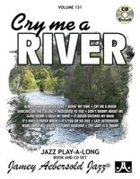 Play-A-Long Series, Vol. 131, Cry Me A River (Book & CD Set) (Jazz Play-A-Long for All Musicians) 1562242814 Book Cover