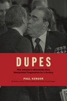Dupes: How America's Adversaries Have Manipulated Progressives for a Century 1610171462 Book Cover