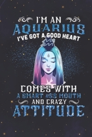 Aquarius: 150 Pages - Large (6 x 9 inches) I'm An Aquarius Got A Good Heart Come With A Smartass Mouth A crazy Attitude Zodiac Notebook Gifts 1659930596 Book Cover
