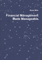 Financial Management Made Manageable 0244019320 Book Cover