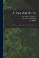 Fauna Arctica: Eine Zusammenstellung der arktischen Tierformen. 1018639896 Book Cover