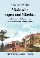 Markische Sagen Und Marchen (Grodruck) 1482599228 Book Cover