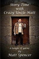 Story Time with Crazy Uncle Matt: A Tangle of Yarns 0692156380 Book Cover