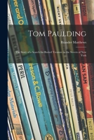 Tom Paulding: The Story of a Search for Buried Treasure in the Streets of New York 1014133300 Book Cover