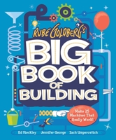 Rube Goldberg’s Big Book of Building: Make 24 Contraptions That Really Work! 1419761250 Book Cover