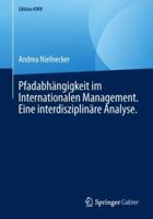 Pfadabhängigkeit im Internationalen Management. Eine interdisziplinäre Analyse. (Edition KWV) 3658242493 Book Cover