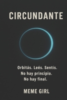 CIRCUNDANTE: Órbitas.Leés.Sentís. No hay principio. No hay final. (Lecturas Circulares) (Spanish Edition) B0F6KMMKXX Book Cover