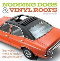 Nodding Dogs & Vinyl Roofs: The Weird World of Quirky Car Accessories 1844257126 Book Cover