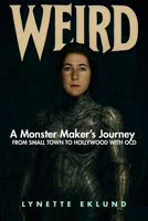 My Mind Made Me, so I Make Monsters: Small Town Life to Hollywood With OCD 1592115942 Book Cover