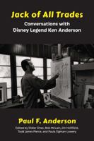 Jack of All Trades: Conversations with Disney Legend Ken Anderson 1683900537 Book Cover