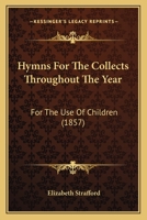 Hymns for the Collects Throughout the Year 1104181142 Book Cover