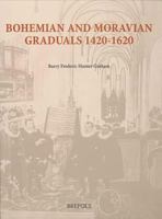 Bohemian and Moravian Graduals (1420-1620) 2503517188 Book Cover