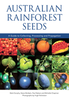 Australian Rainforest Seeds: A Guide to Collecting, Processing and Propagation 1486311504 Book Cover