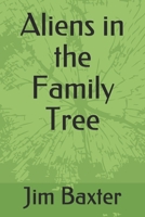 Aliens in the Family Tree B086B9VCLV Book Cover