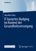 IT-basiertes Nudging im Kontext der Gesundheitsversorgung (BestMasters) 3658394285 Book Cover