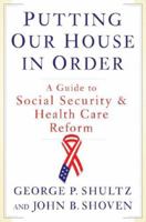Putting Our House in Order: A Guide to Social Security and Health Care Reform 0393066029 Book Cover