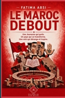 Le Maroc Debout: Une Jeunesse qui parle. Un pays qui se transforme. Une voix qui dérange et inspire 1996838490 Book Cover
