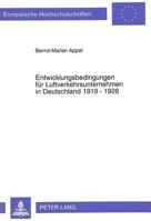 Entwicklungsbedingungen Fuer Luftverkehrsunternehmen in Deutschland 1919-1926 3631463022 Book Cover