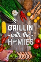 grillin with the homies: food Blank Cookbook recipes with Table of Contents - Recipe Journal to Write in gift for Women, girls and mom for mothers day 1088660606 Book Cover
