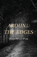 Around the Edges 1639880097 Book Cover