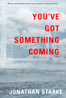You've Got Something Coming 1936364328 Book Cover