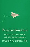 Procrastination: What It Is, Why It's a Problem, and What You Can Do about It 1433838060 Book Cover