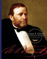 Ulysses S. Grant: Our Eighteenth President (Our Presidents) 1567668550 Book Cover