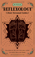 In Focus Reflexology: Your Personal Guide - Includes an 18x24-inch Wall Chart 157715200X Book Cover
