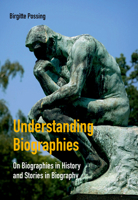 Understanding Biographies: On Biographies in History and Stories in Biography 8776749924 Book Cover