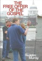 The Free Offer of the Gospel 0851518176 Book Cover
