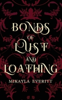 Bonds of Lust and Loathing 1067029621 Book Cover