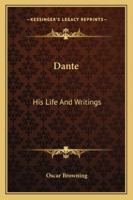Dante: His Life and Writings 101351243X Book Cover