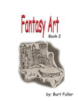 Fantasy Art: Book 2 1497357187 Book Cover