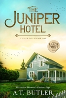 The Juniper Hotel: Historical Women's Fiction Saga Large Print (Juniper Falls Large Print) 1949153649 Book Cover