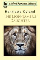 The Lion-Tamer's Daughter 1444845152 Book Cover